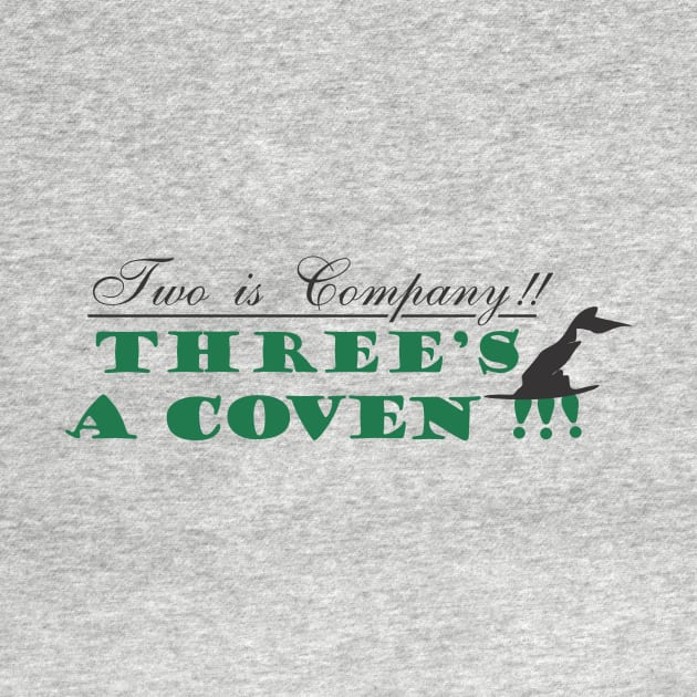 TWO IS COMPANY THREE'S A COVEN by buckbegawk